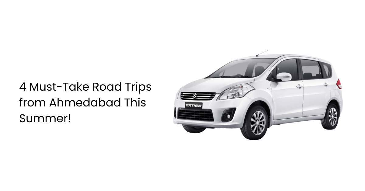 4 Must-Take Road Trips from Ahmedabad This Summer!