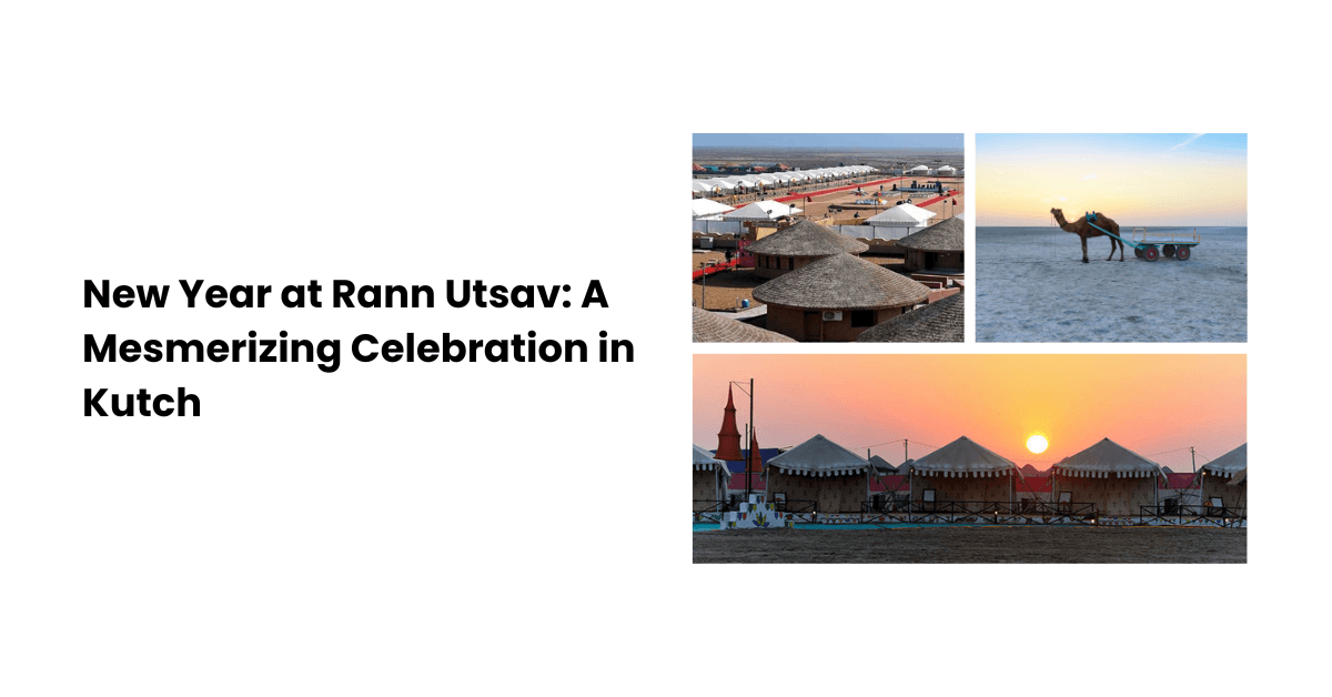 New Year at Rann Utsav: A Mesmerizing Celebration in Kutch
