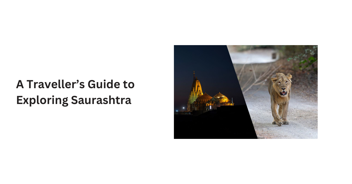 A Traveller’s Guide to Exploring Saurashtra