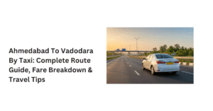 Ahmedabad To Vadodara, Complete Route Guide, Fare Breakdown & Travel Tips